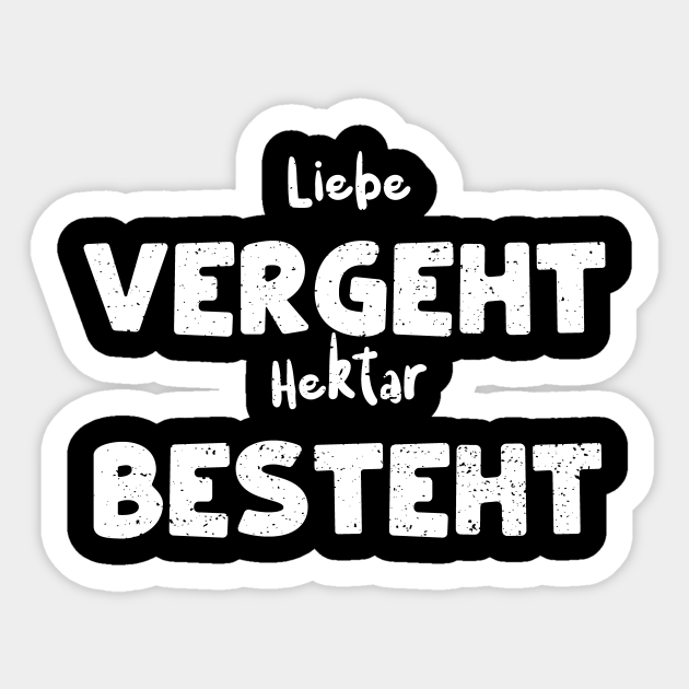 Liebe Vergeht Hektar Besteht Farmer Sticker TeePublic